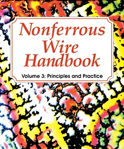 Nonferrous Wire Handbook, Vol. 3