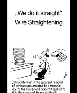We Do it Straight - Wire Straightening